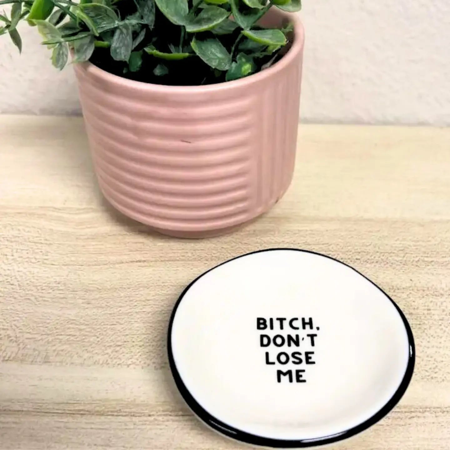 💎 “Bitch Don’t Lose Me” Handmade Jewelry Trinket Tray