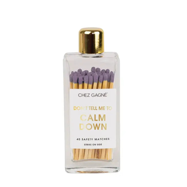 Don't Tell Me To Be Calm Glass Bottle Matches